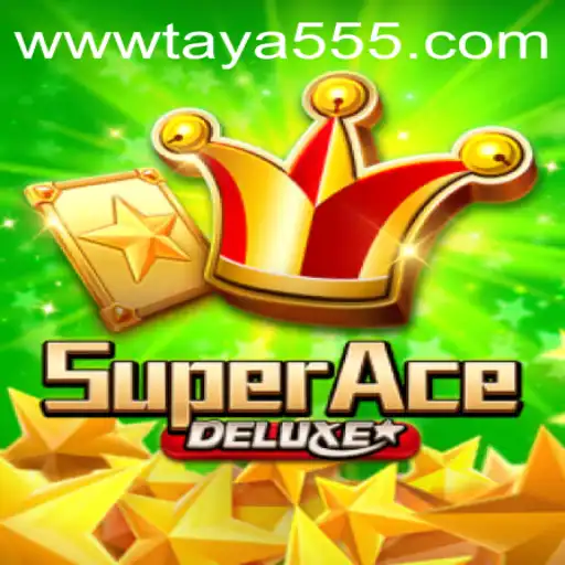 Explore the Exciting World of SuperAceDeluxe with Taya 555